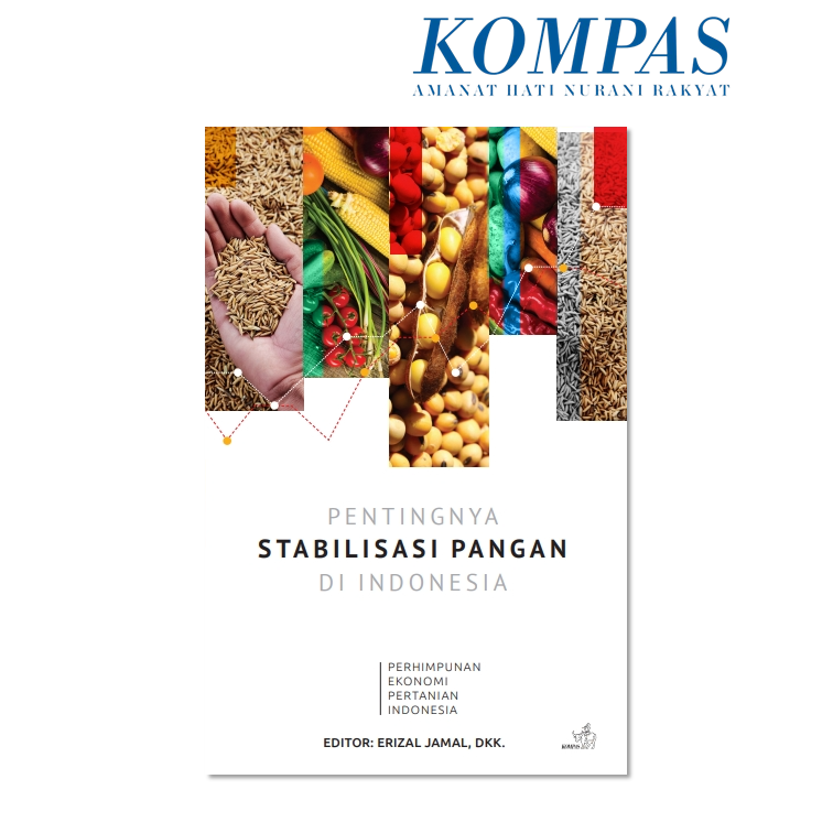 Pentingnya Stabilisasi Pangan Di Indonesia - Gerai Kompas.id