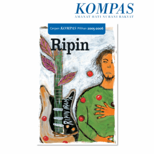 Cerpen Kompas Pilihan 2005-2006 - RIPIN